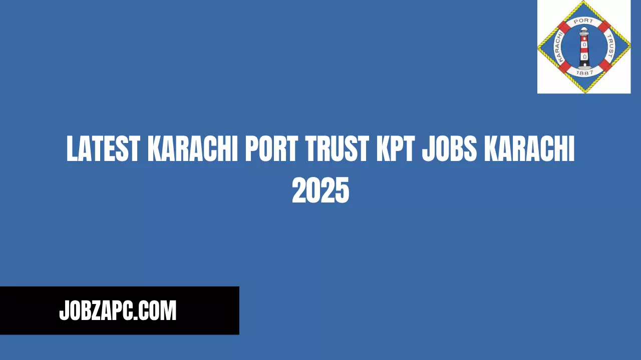 Latest Karachi Port Trust KPT Jobs Karachi 2025