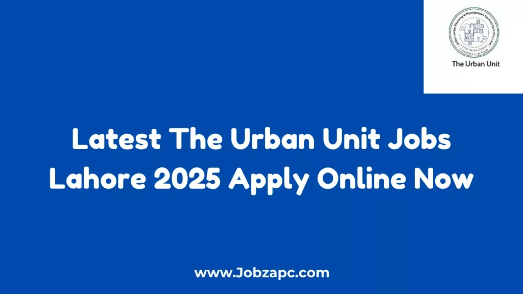 Latest The Urban Unit Jobs Lahore 2025 Apply Online Now