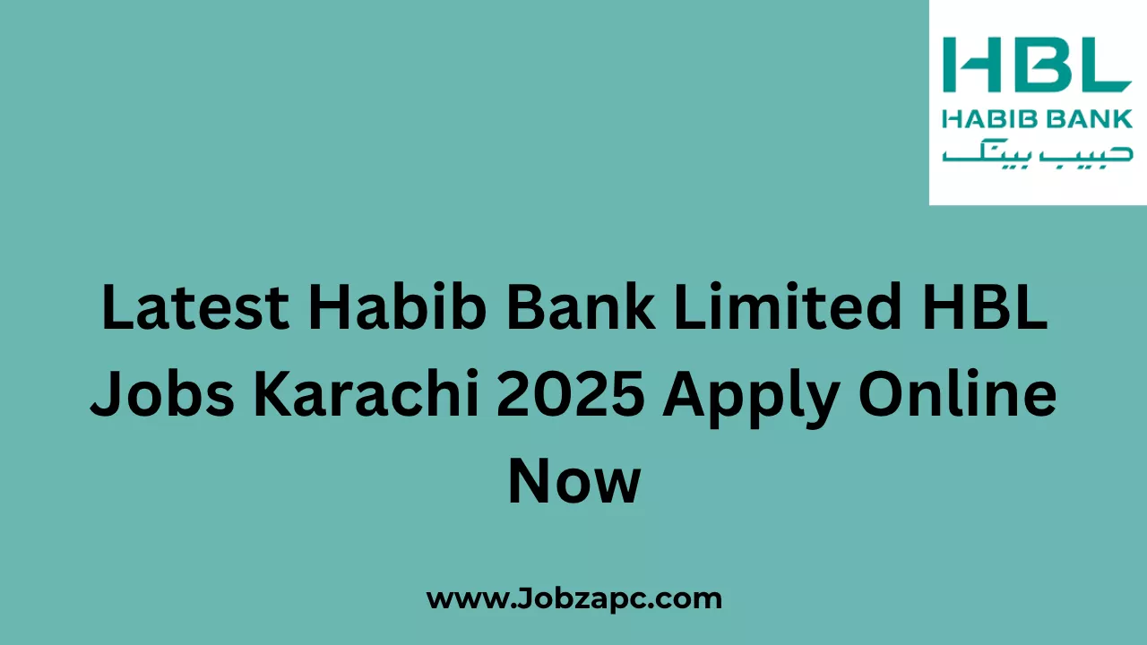 Latest Habib Bank Limited HBL Jobs Karachi 2025 Apply Online Now