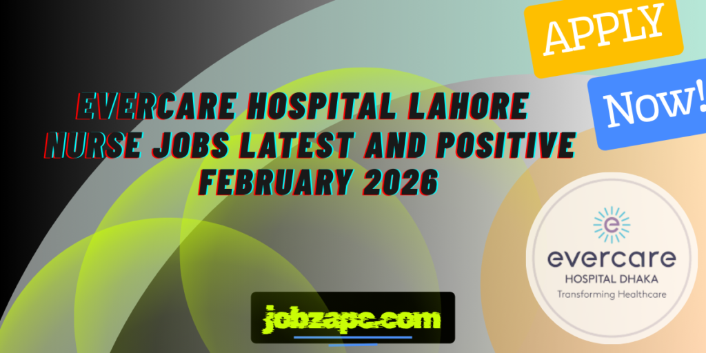 Nurse Jobs in Evercare Hospital Lahore February 2026