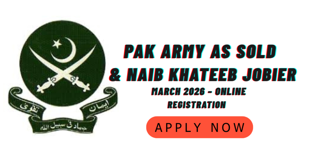 Pak Army as Soldier & Naib Khateeb Job March 2026 – Online Registration (JCO) Latest And Positive K